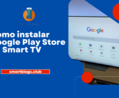 Cómo instalar Google Play Store en Smart TV
